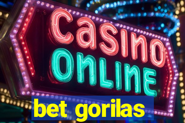 bet gorilas